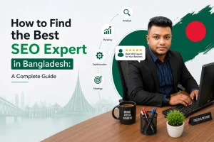 How to Find the Best SEO Expert in Bangladesh A Complete Guide
